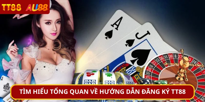 Tìm hiểu tổng quan về hướng dẫn đăng ký TT88